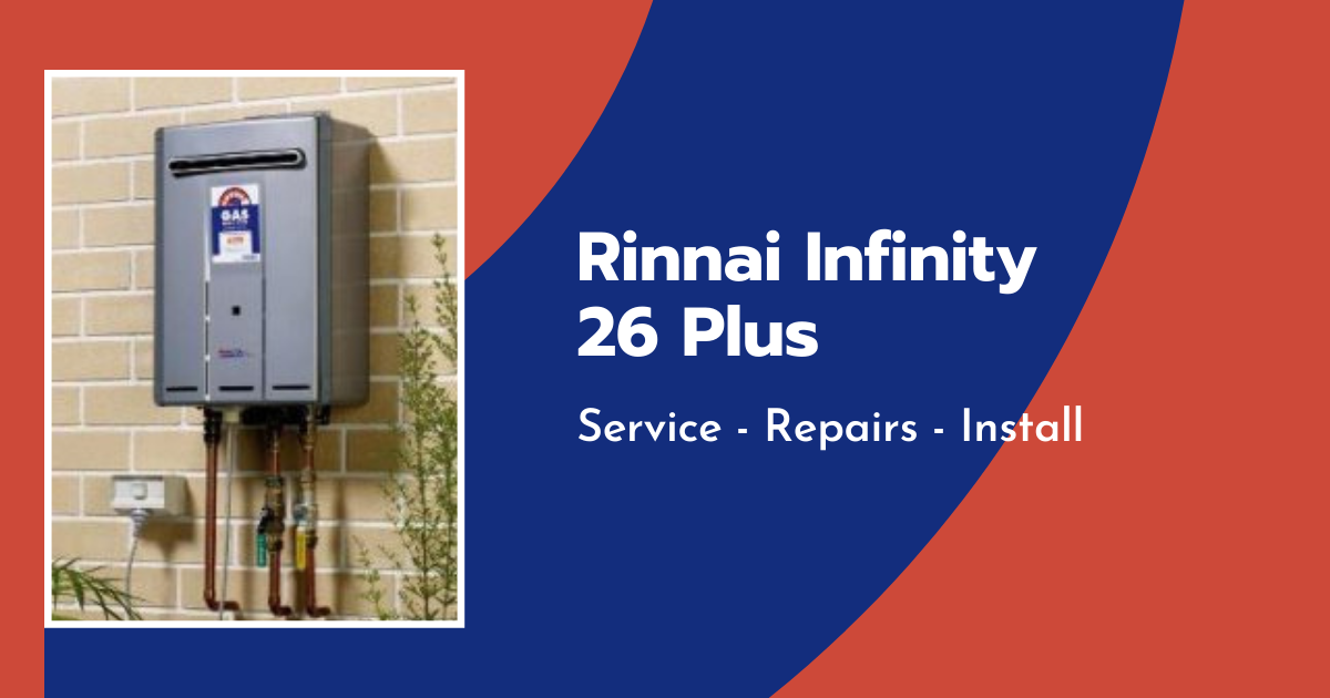 Rinnai Infinity 26PLUS Continuous Flow System | 24/7 Install, Repair ...