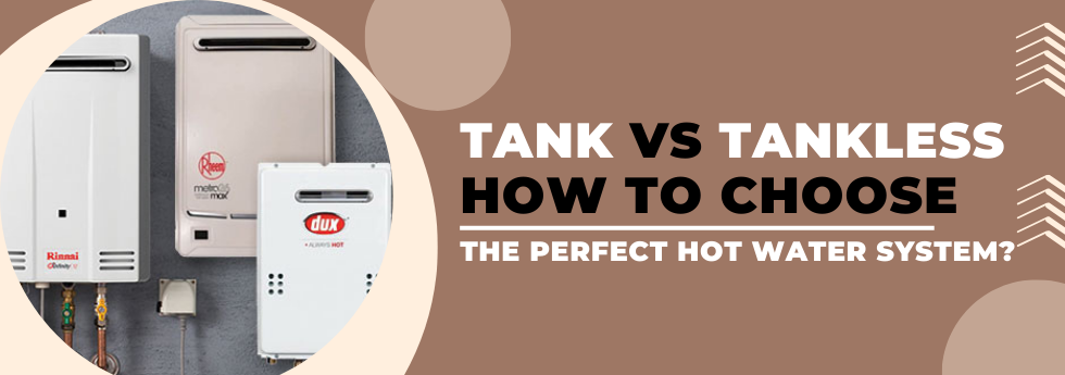 Tank vs. Tankless: How to Choose the Best Hot Water System